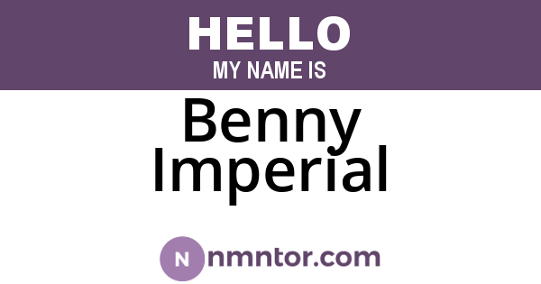 Benny Imperial