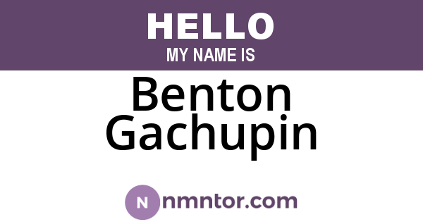 Benton Gachupin