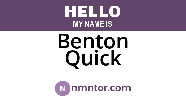 Benton Quick