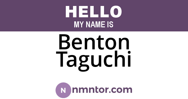 Benton Taguchi