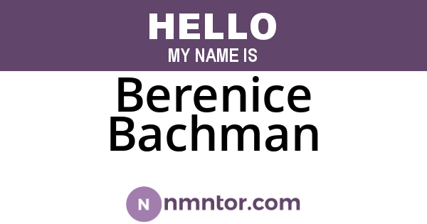 Berenice Bachman
