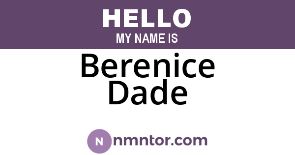 Berenice Dade