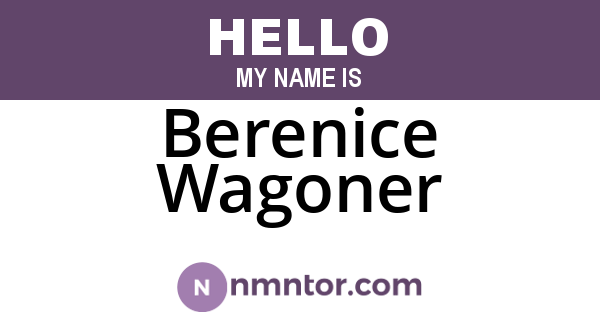 Berenice Wagoner