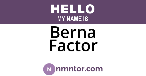 Berna Factor