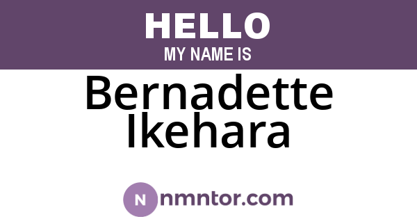 Bernadette Ikehara
