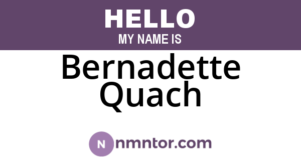 Bernadette Quach
