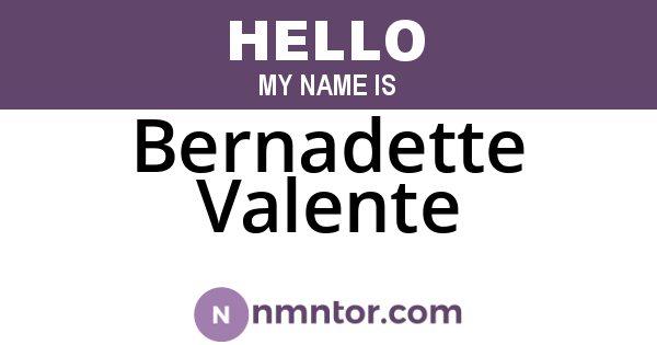 Bernadette Valente