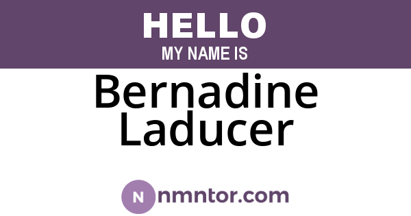 Bernadine Laducer