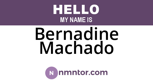 Bernadine Machado