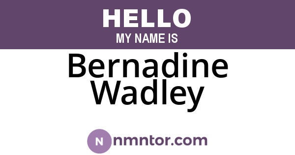 Bernadine Wadley
