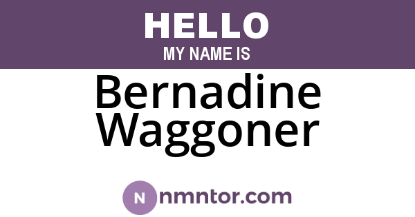 Bernadine Waggoner