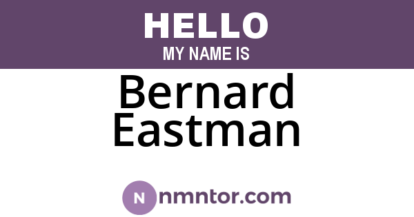 Bernard Eastman