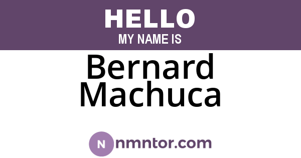 Bernard Machuca