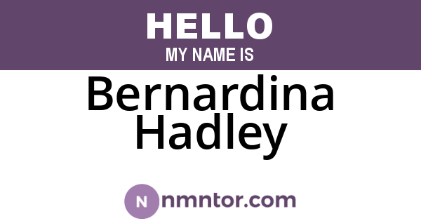 Bernardina Hadley
