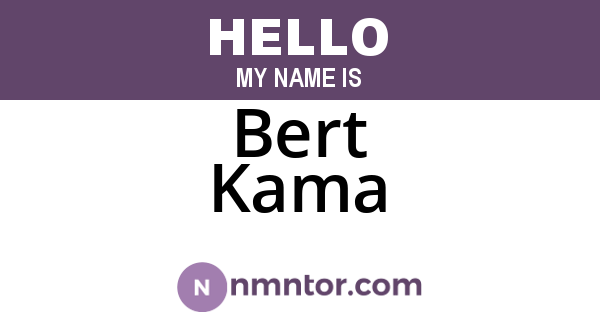 Bert Kama