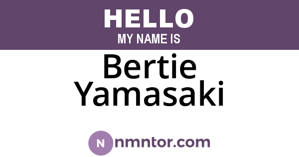 Bertie Yamasaki