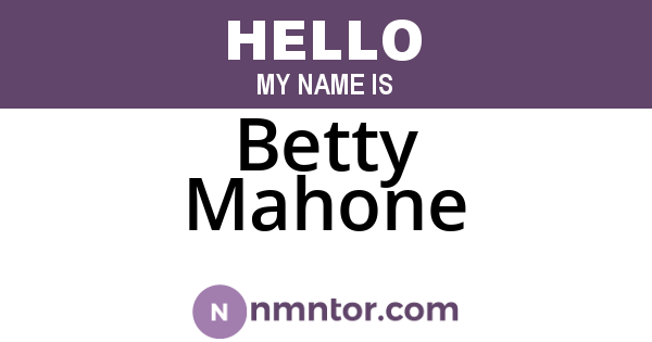 Betty Mahone