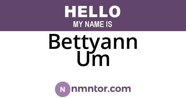 Bettyann Um