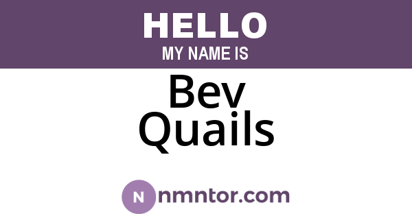 Bev Quails