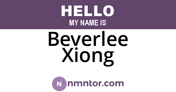 Beverlee Xiong