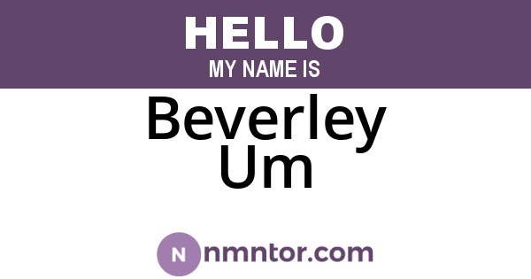 Beverley Um