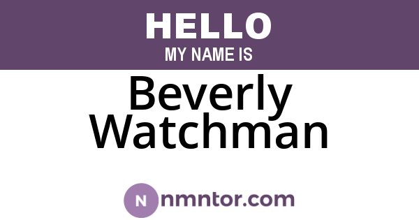 Beverly Watchman