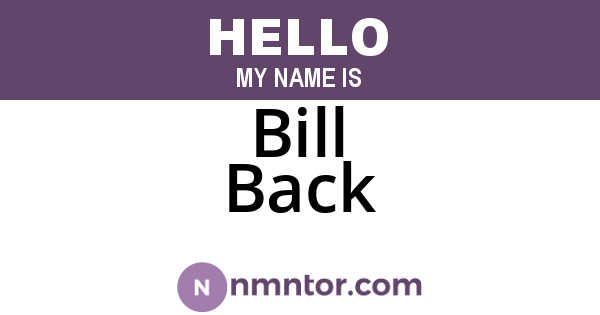 Bill Back