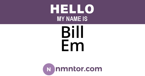 Bill Em