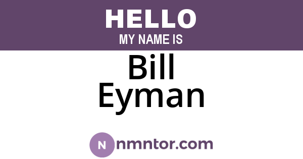 Bill Eyman
