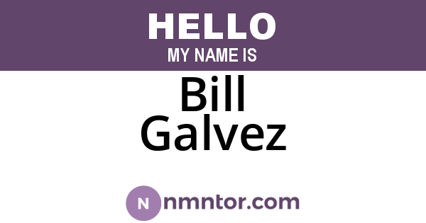 Bill Galvez