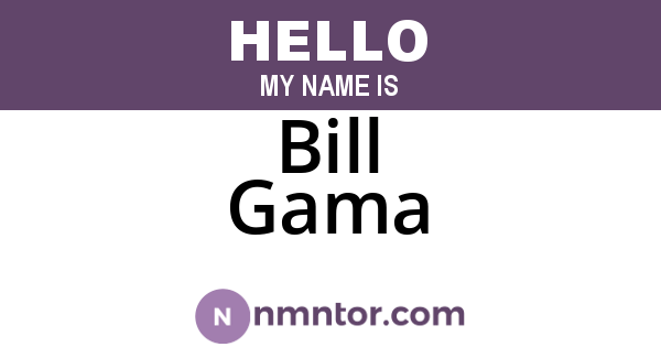 Bill Gama