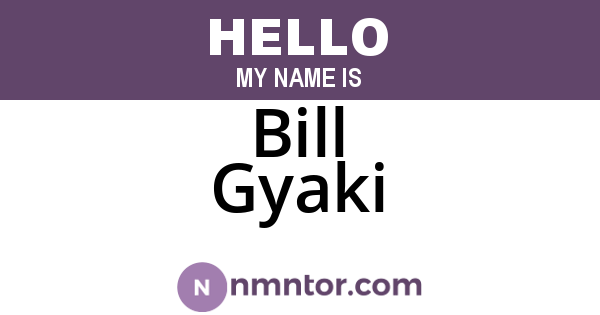 Bill Gyaki
