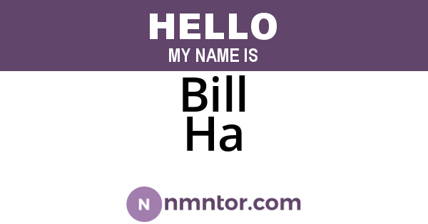 Bill Ha