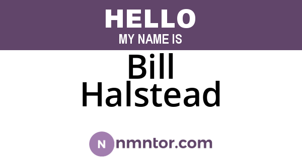 Bill Halstead