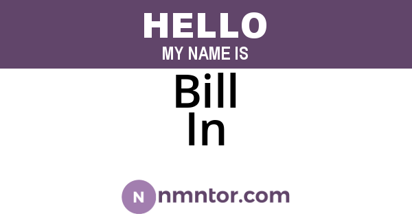 Bill In