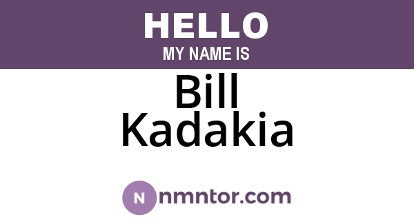 Bill Kadakia