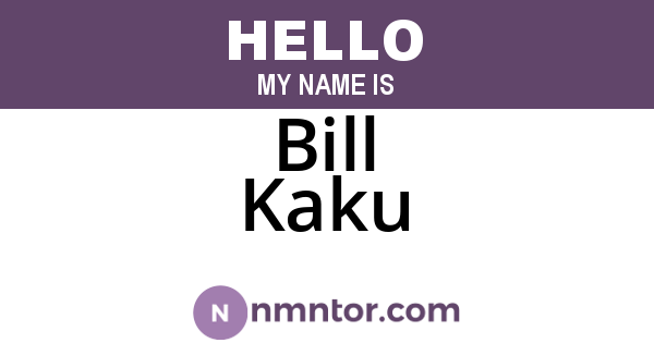 Bill Kaku