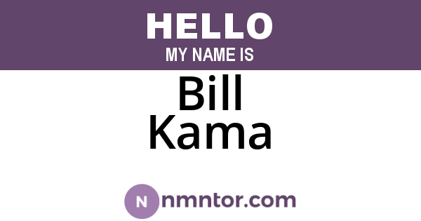 Bill Kama