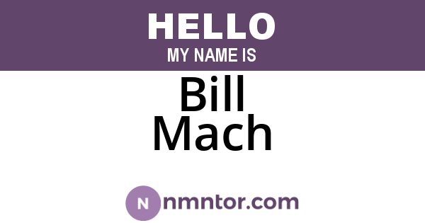 Bill Mach
