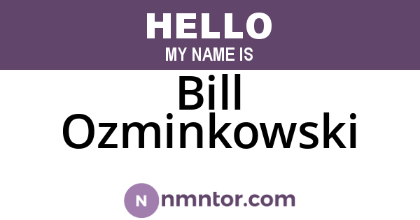 Bill Ozminkowski