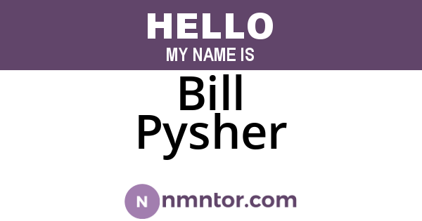 Bill Pysher
