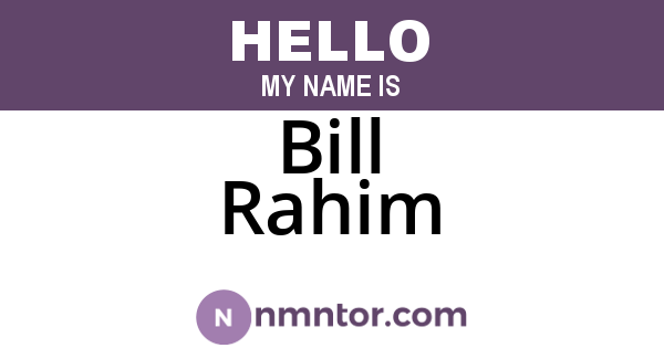 Bill Rahim