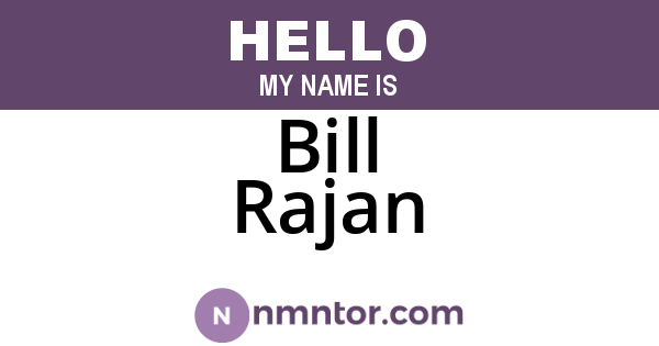 Bill Rajan