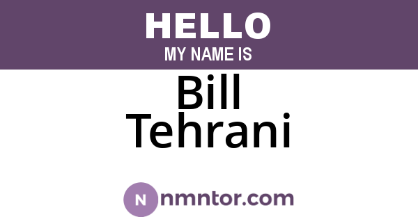 Bill Tehrani