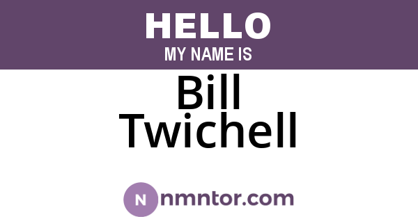 Bill Twichell