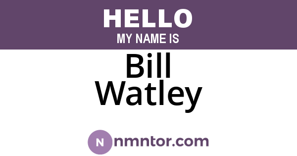 Bill Watley