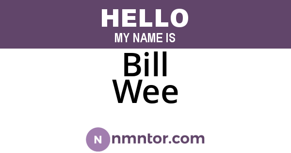 Bill Wee
