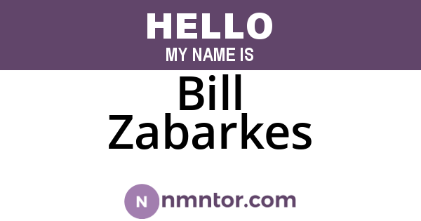 Bill Zabarkes