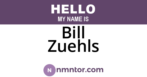 Bill Zuehls
