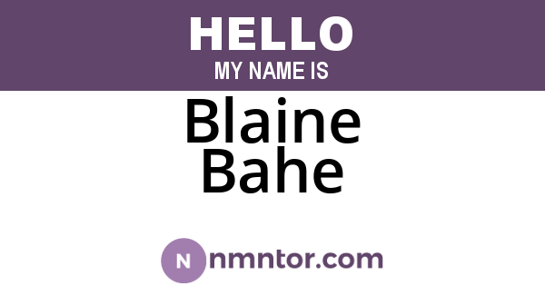 Blaine Bahe